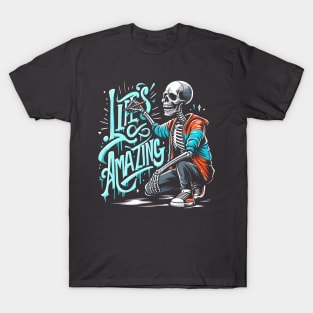 Life’s Amazing - Graffiti skeleton T-Shirt